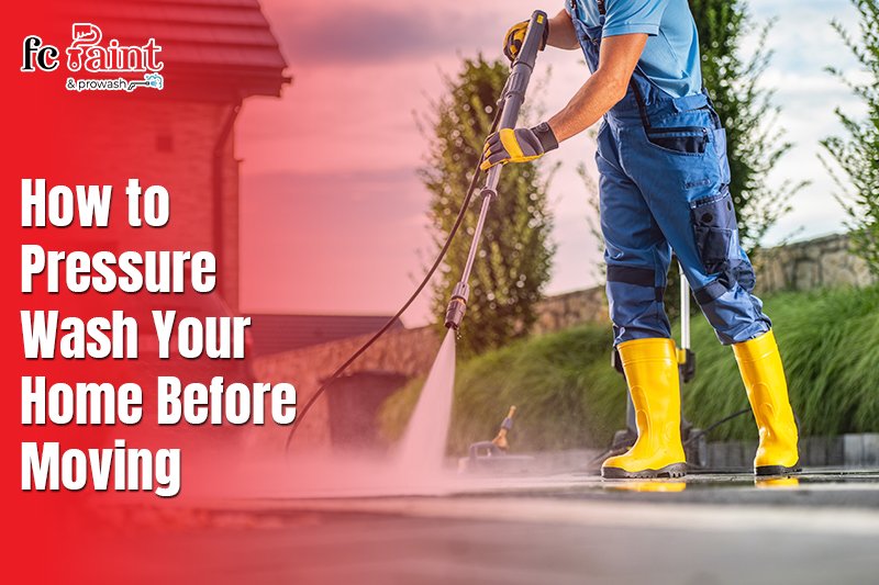 how-to-pressure-wash-your-home-before-moving