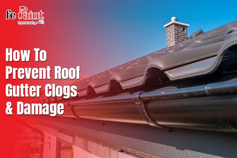 How to Prevent Roof Gutter Clogs and Damage?
